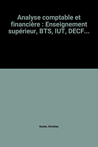 analyse comptable et financière : enseignement supérieur, bts, iut, decf...