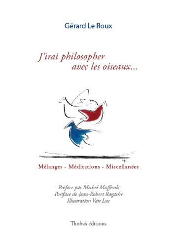 j'irai philosopher avec les oiseaux...