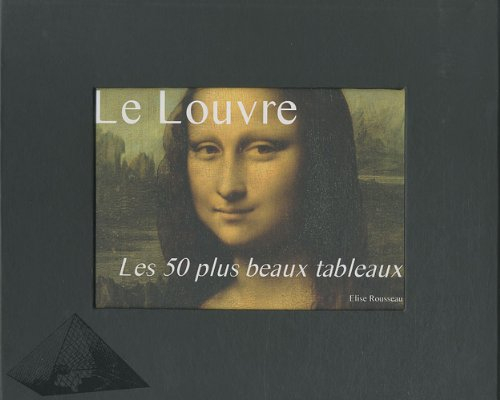Les 50 plus beaux tableaux du Louvre