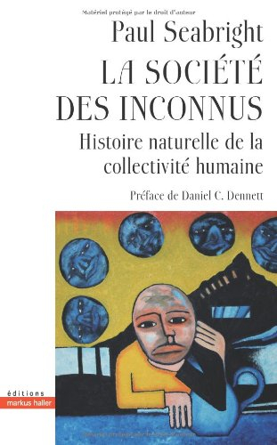 La société des inconnus : histoire naturelle de la collectivité humaine