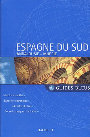 Espagne du sud : Andalousie, Murcie