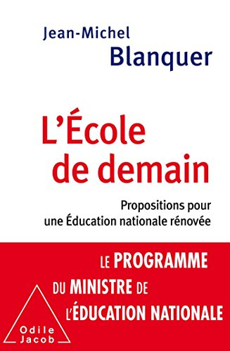 L'école de demain : propositions pour une Education nationale rénovée