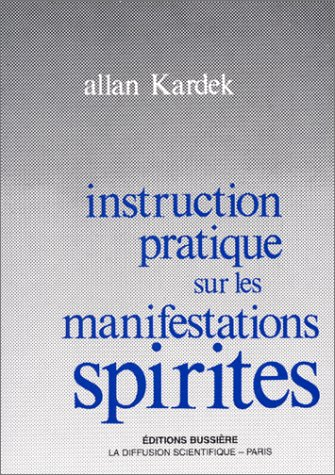 Instruction pratique sur les manifestations spirites