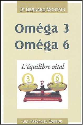 Oméga 3 oméga 6 : l'équilibre vital