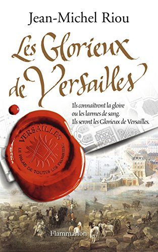 Versailles, le palais de toutes les promesses. Vol. 3. Les glorieux de Versailles, 1679-1682