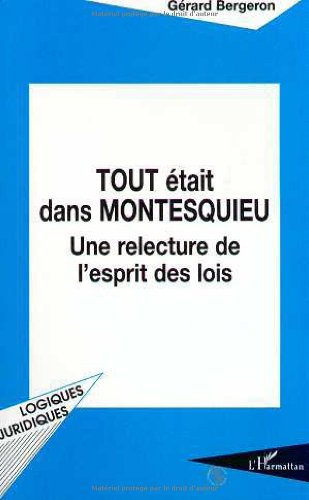 Tout était dans Montesquieu : une relecture de L'esprit des lois