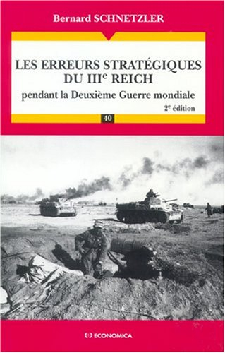Les erreurs stratégiques du IIIe Reich : pendant la Deuxième Guerre mondiale