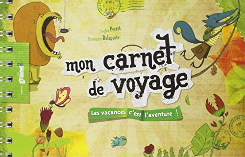 Mon carnet de voyage : les vacances, c'est l'aventure !