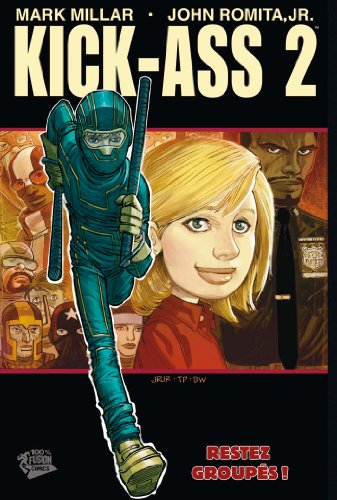 Kick-Ass 2. Vol. 1. Restez groupés !