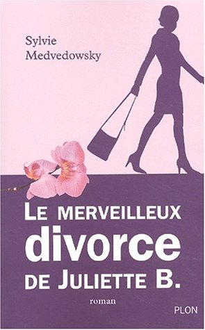Le merveilleux divorce de Juliette B.