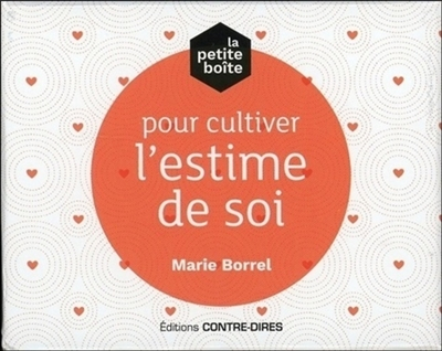 La petite boîte pour cultiver l'estime de soi