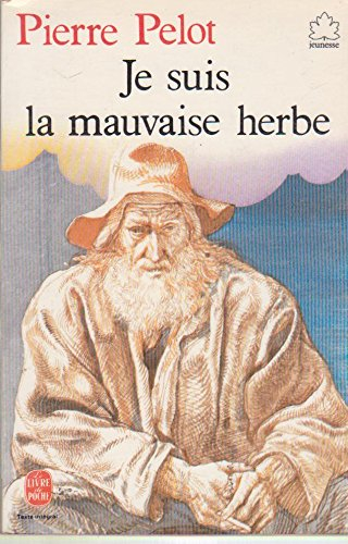 je suis la mauvaise herbe