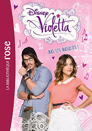 Violetta. Vol. 16. Bas les masques !