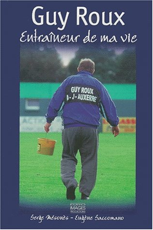 guy roux entraineur de ma vie