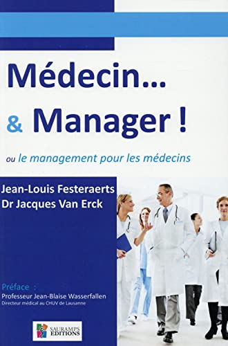 Médecin... & manager ! ou Le management pour les médecins