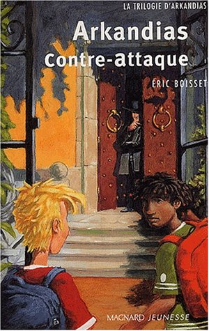La trilogie d'Arkandias. Vol. 2. Arkandias contre-attaque