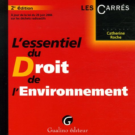 L'essentiel du droit de l'environnement : à jour de la loi du 28 juin 2006 sur les déchets radioacti