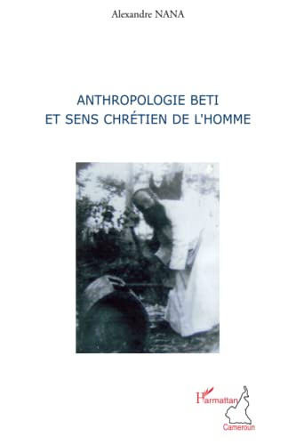 Anthropologie beti et sens chrétien de l'homme