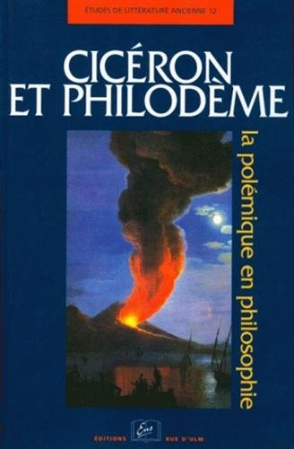 Cicéron et Philodème : la polémique en philosophie