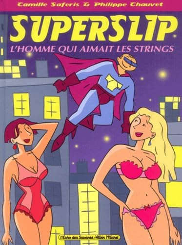 Superslip : l'homme qui aimait les strings