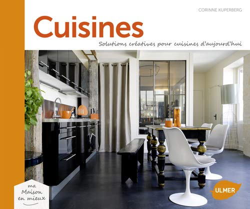 Cuisines : solutions créatives pour cuisines d'aujourd'hui