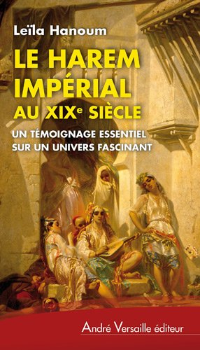Le harem impérial au XIXe siècle : un témoignage essentiel sur un univers fascinant