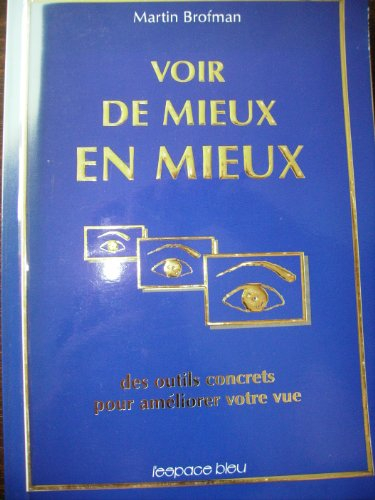 Voir de mieux en mieux : des outils concrets pour améliorer votre vue