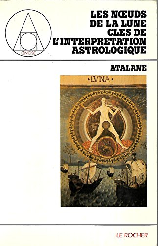 les noeuds de la lune, clés de l'interprétation astrologique