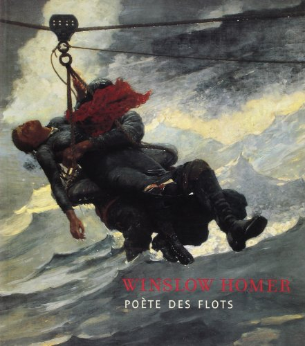 Winslow Homer : poète des flots : exposition, Londres, Dulwich picture gallery, 22 février-21 mai 20