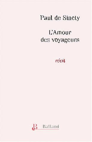 L'amour des voyageurs : nouvel itinéraire de Paris à Jérusalem