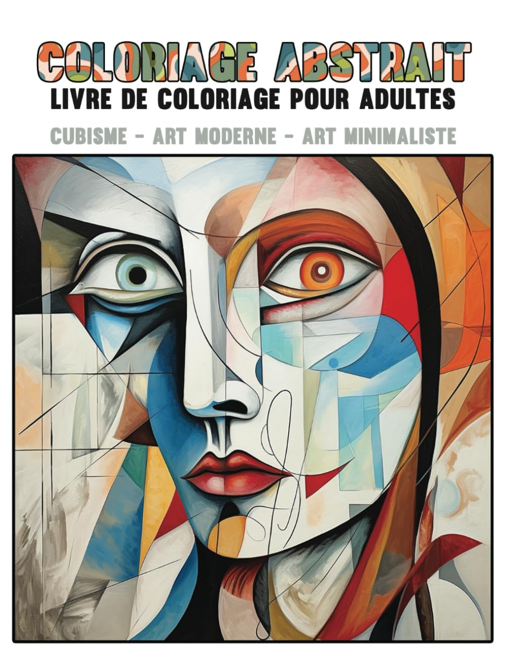 Coloriage Abstrait pour Adultes: Livre de Coloriage d'Art Minimaliste, Art moderne, Art du Cubisme, 