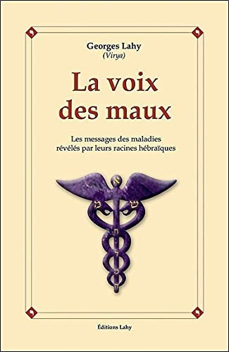 La voix des maux : les messages des maladies dévoilés par leurs racines hébraïques