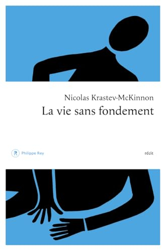 La vie sans fondement : récit
