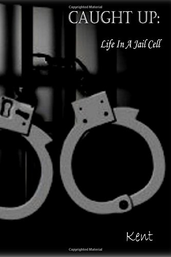 caught up: life in a jail cell