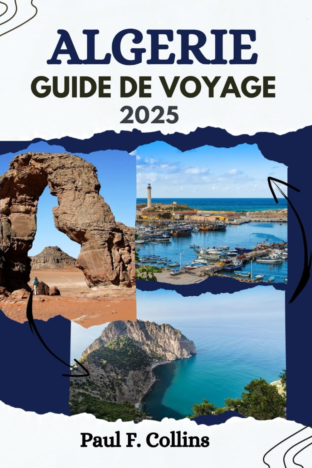 ALGÉRIE GUIDE DE VOYAGE: Tout ce que vous devez savoir pour vivre un voyage incroyable, de l'héberge