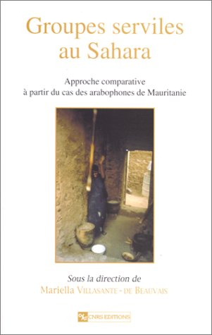 Groupes serviles au Sahara : approche comparative à partir du cas des arabophones de Mauritanie