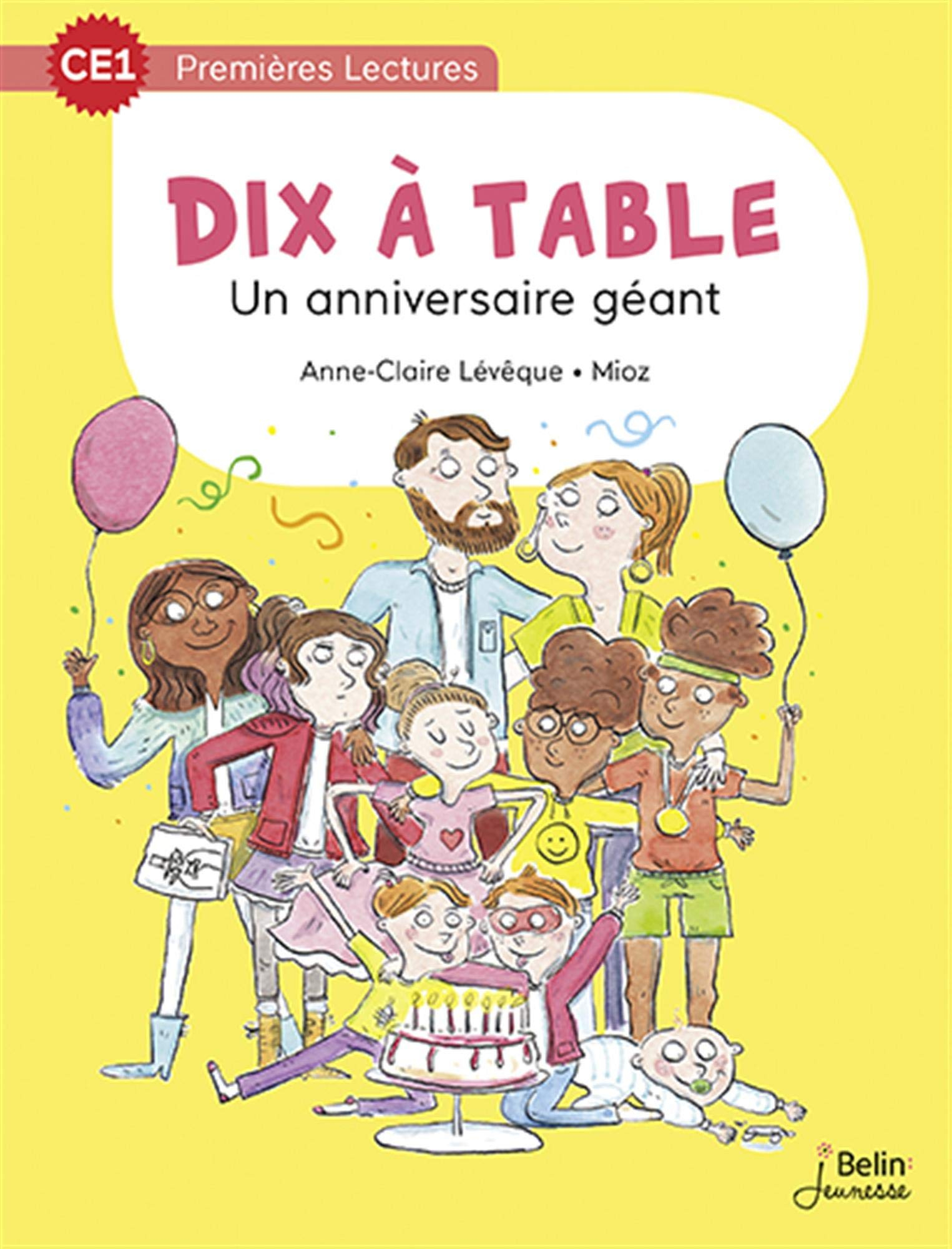 Dix à table. Vol. 1. Un anniversaire géant