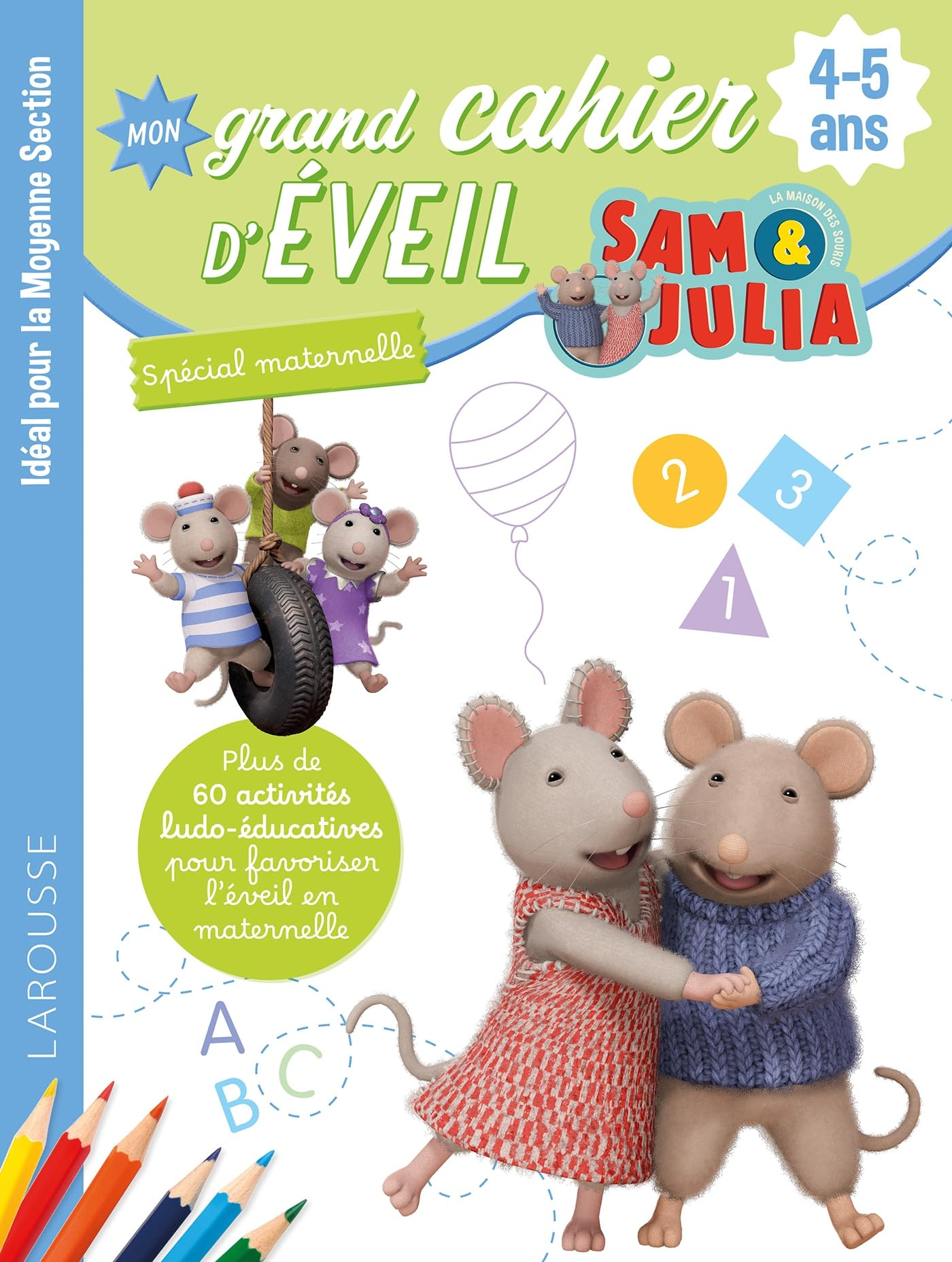 Sam & Julia : mon grand cahier d'éveil : spécial maternelle, 4-5 ans, idéal pour la moyenne section