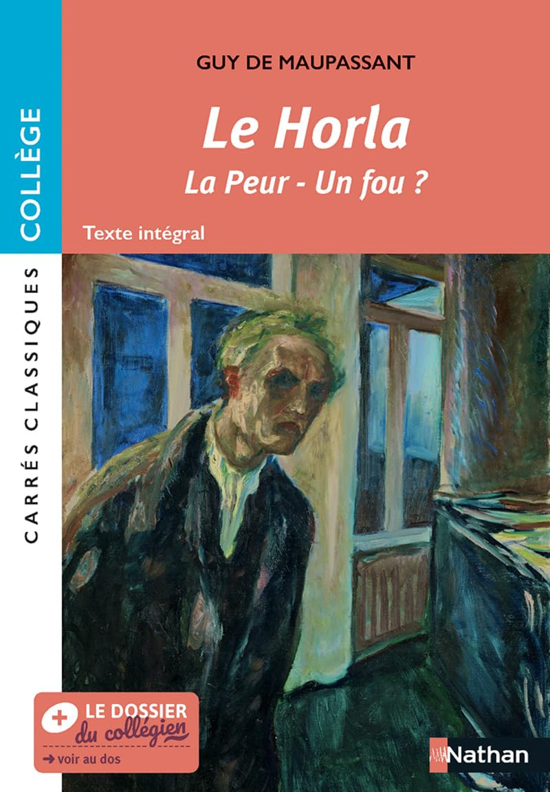 Le Horla. La peur. Un fou ? : nouvelles, 1882-1887 : texte intégral