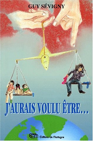 j'aurais voulu être