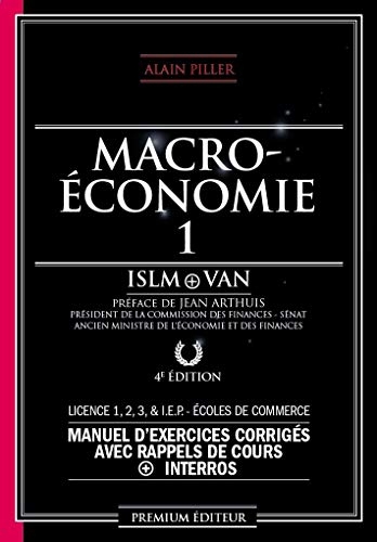 Macroéconomie. Vol. 1. ISLM + VAN : manuel d'exercices corrigés avec rappels de cours + interros : l