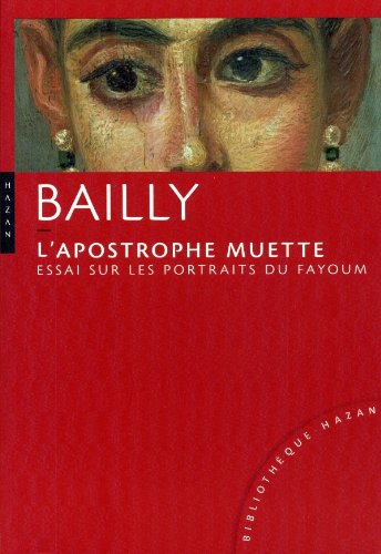 L'apostrophe muette : essai sur les portraits du Fayoum