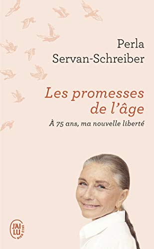 Les promesses de l'âge : à 75 ans, ma nouvelle liberté