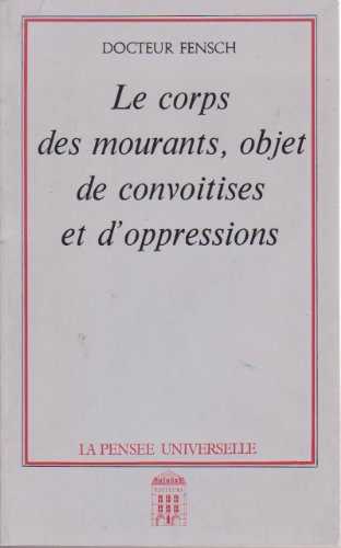 le corps des mourants : objet de convoitises et d'oppressions