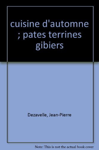 Cuisine d'automne : pâtés, terrines, gibiers