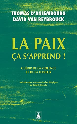 La paix, ça s'apprend ! : guérir de la violence et de la terreur : essai
