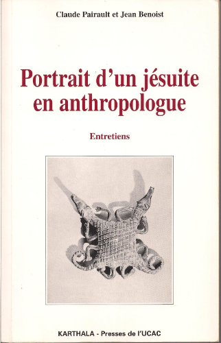 Portrait d'un jésuite en anthropologue : entretiens