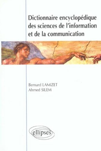 dictionnaire encyclopédique des sciences de l'information et de la communication