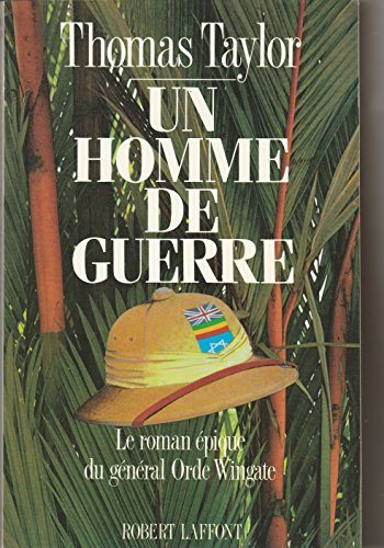 Un homme de guerre : le roman épique du général Orde Wingate