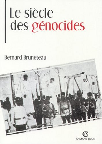Le siècle des génocides : violences, massacres et processus génocidaires de l'Arménie au Rwanda